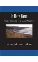 In Rare Form: Poetic Visions of a Lightworker