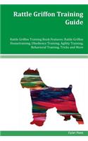 Rattle Griffon Training Guide Rattle Griffon Training Book Features