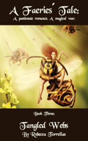 A Faeries' Tale: Tangled Webs: Can love survive the lies woven around it?(3 A Faeries Tale Fantasy)