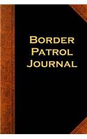 Border Patrol Journal: (Notebook, Diary, Blank Book)