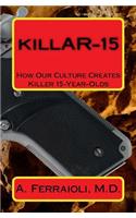 killAR-15: How Our Culture Creates Killer 15-Year-Olds