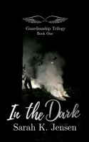 In The Dark: (1 Guardians Trilogy)