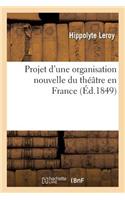 Projet d'Une Organisation Nouvelle Du Théâtre En France