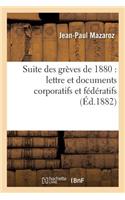 Suite Des Grèves de 1880: Lettre Et Documents Corporatifs Et Fédératifs, Suivis d'Études