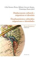 Deplacements Culturels: Migrations Et Identites - Desplazamientos Culturales: Migraciones E Identidades