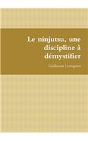 Le Ninjutsu, Une Discipline a Demystifier