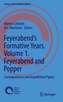 Feyerabend's Formative Years. Volume 1. Feyerabend and Popper