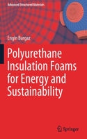 Polyurethane Insulation Foams for Energy and Sustainability