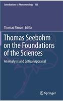 Thomas Seebohm on the Foundations of the Sciences