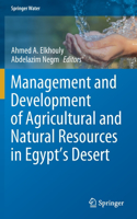 Management and Development of Agricultural and Natural Resources in Egypt's Desert