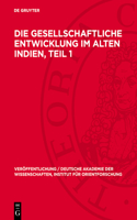 gesellschaftliche Entwicklung im alten Indien, Teil 1