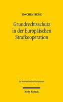 Grundrechtsschutz in der Europaischen Strafkooperation