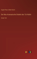 Neu-Aramaeische Dialekt des Tûr'Abdîn
