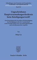 Ungeschriebenes Hauptversammlungserfordernis Beim Beteiligungserwerb?: Eine Betrachtung Unter Besonderer Berucksichtigung Des Beteiligungserwerbs Der Commerzbank an Der Dresdner Bank Sowie Von Rechtsvergleichenden Und R