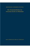 Die Zeremonienbücher der römischen Kirche im Mittelalter: (40 Bibliothek Des Deutschen Historischen Instituts in ROM)