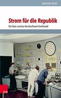 Strom Fur Die Republik: Die Stasi Und Das Kernkraftwerk Greifswald