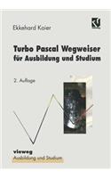 Turbo Pascal Wegweiser Für Ausbildung Und Studium: (Ausbildung Und Studium)