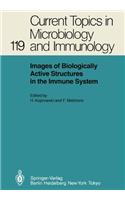 Images of Biologically Active Structures in the Immune System: Their Use in Biology and Medicine(119 Current Topics in Microbiology and Immunology)