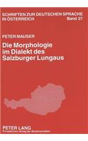 Die Morphologie Im Dialekt Des Salzburger Lungaus