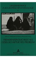 Fremdenfeindlichkeit ALS Gesellschaftliches Problem
