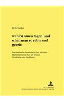 «wan bi minen tagen und e hat man so rehte wol geseit»