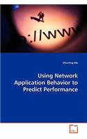 Using Network Application Behavior to Predict Performance