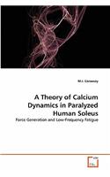 Theory of Calcium Dynamics in Paralyzed Human Soleus