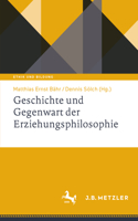 Geschichte Und Gegenwart Der Erziehungsphilosophie