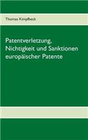 Patentverletzung, Nichtigkeit Und Sanktionen Europaischer Patente