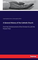General History of the Catholic Church