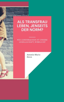 Als Transfrau leben, jenseits der Norm?