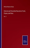 Clerical and Parochial Records of Cork, Cloyne, and Ross