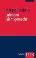 Luhmann Leicht Gemacht: Eine Einfuhrung in Die Systemtheorie