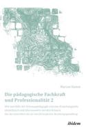 Die pädagogische Fachkraft und Professionalität
