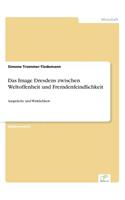 Image Dresdens zwischen Weltoffenheit und Fremdenfeindlichkeit