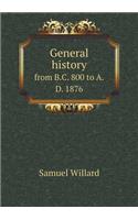 General history from B.C. 800 to A.D. 1876