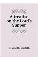 A Treatise on the Lord's Supper