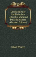 Geschichte der Rabbinischen Litteratur Wahrend Des Mittelalters (German Edition)