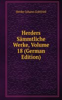 Herders Sammtliche Werke, Volume 18 (German Edition)