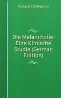 Die Melancholie: Eine Klinische Studie (German Edition)