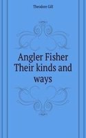 Angler Fisher  Their kinds and ways