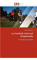 Le Football Informel d'Esplanade