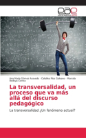 transversalidad, un proceso que va más allá del discurso pedagógico