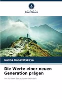 Werte einer neuen Generation prägen