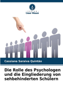 Die Rolle des Psychologen und die Eingliederung von sehbehinderten Schülern