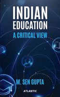 INDIAN EDUCATION : A CRITICAL VIEW