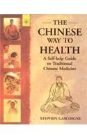 The Chinese Way to Health: A Self Help Guide to Traditional Chinese Medicine