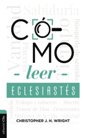 Cómo Leer Eclesiastés