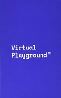 Virtual playground TM