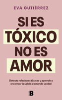 Si Es Tóxico, No Es Amor / If It's Toxic, It Isn't Love